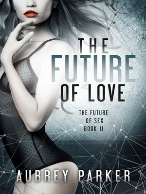 cover image of The Future of Love